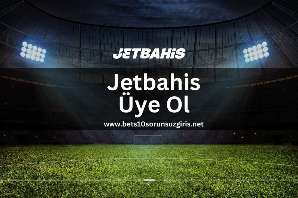 jetbahis-uye-ol-jetbahisturkiye