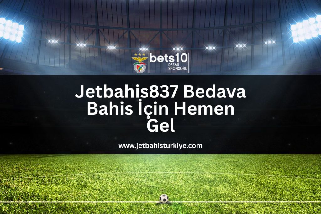jetbahis837-bedava-bahis-icin-hemen-gel-jetbahisturkiye